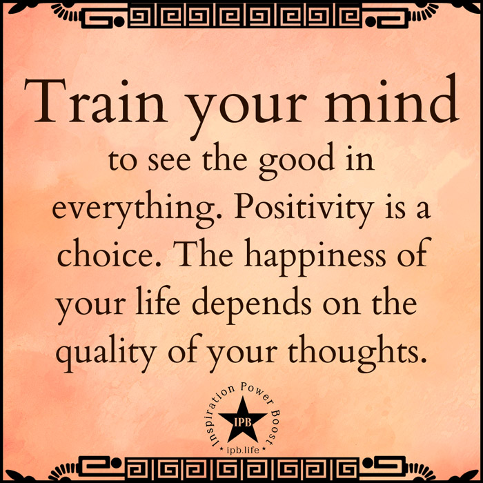 Train-Your-Mind-To-See-The-Good-In-Everything