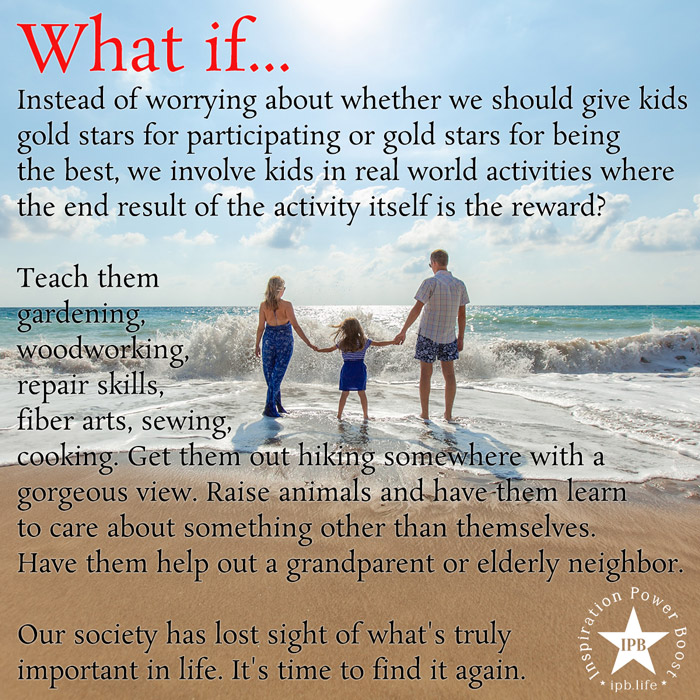 WHAT IF Instead Of Worrying About Whether We Should Give Kids Gold Stars