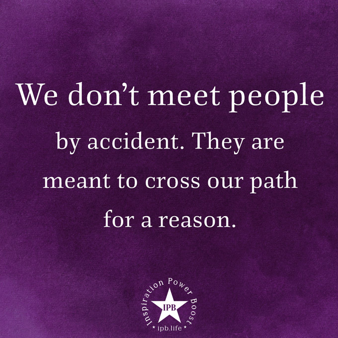 We Don't Meet People By Accident