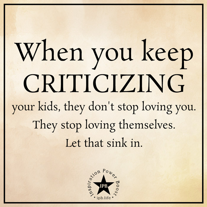 When You Keep Criticizing Your Kids