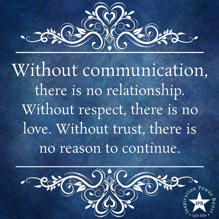 Without Communication, There Is No Relationship
