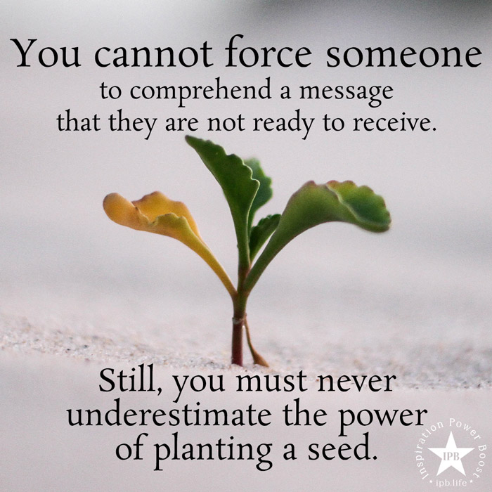 You Cannot Force Someone To Comprehend A Message