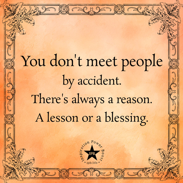 You Don't Meet People By Accident