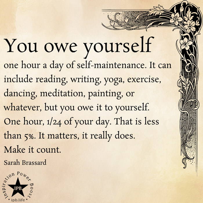 You Own Yourself One Hour A Day Of Self-Maintenance