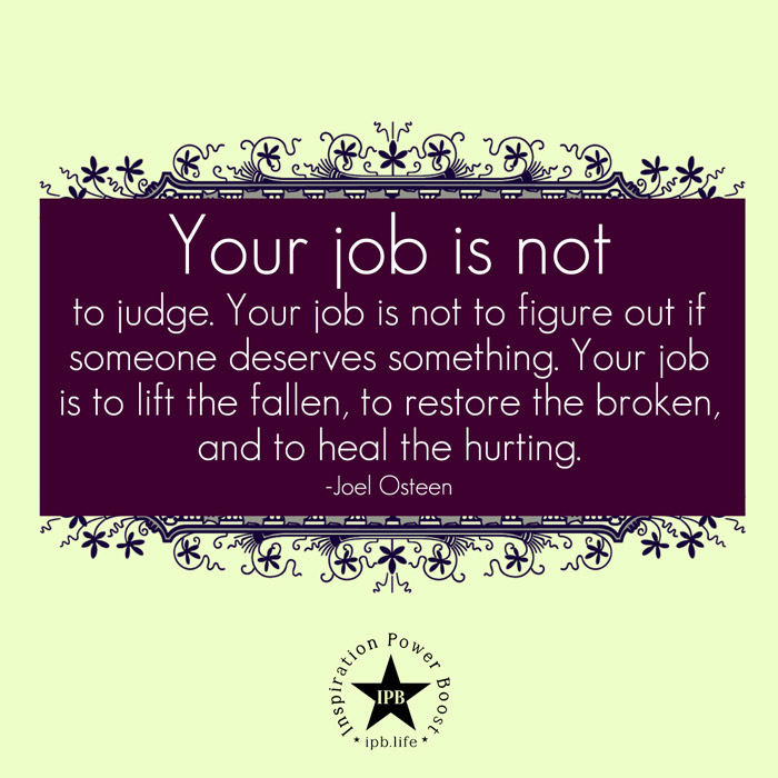 Your Job Is Not To Judge
